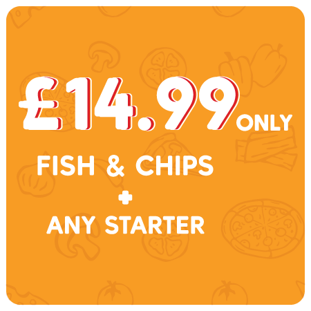 Fish & Chips + Any Starter at £14.99 only